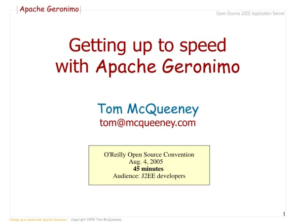 Getting up to speed  with  Apache Geronimo Tom McQueeney tom@mcqueeney