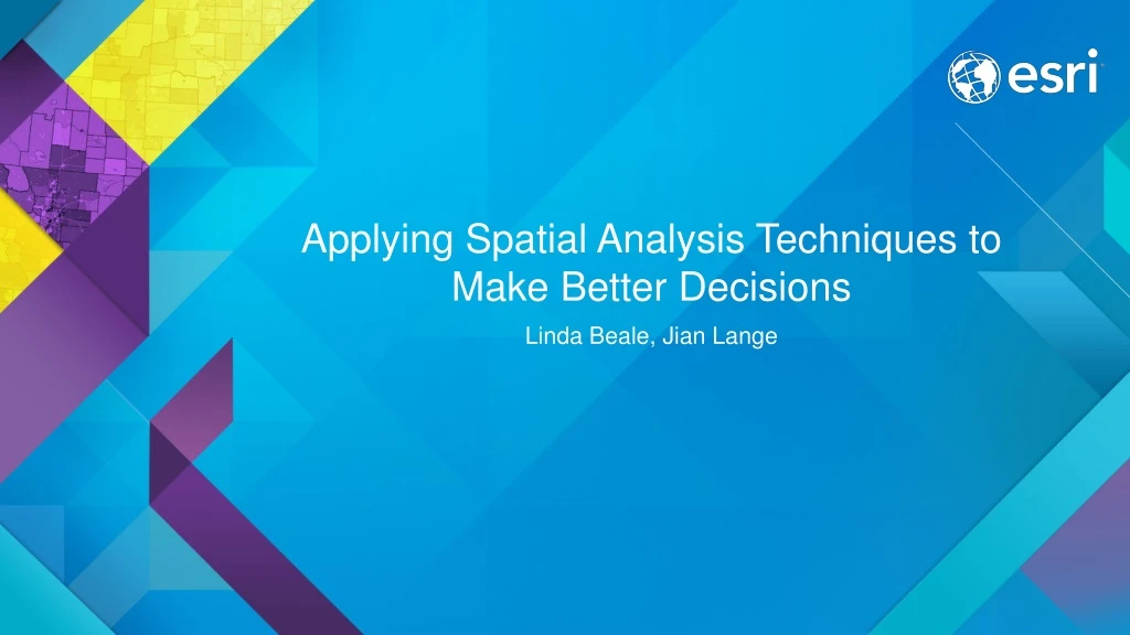 applying spatial analysis techniques to make better decisions