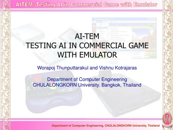 AI-TEM TESTING AI IN COMMERCIAL GAME  WITH EMULATOR