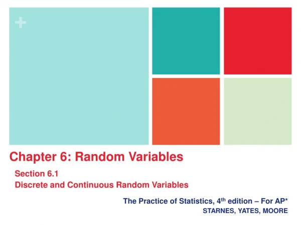 The Practice of Statistics, 4 th  edition – For AP* STARNES, YATES, MOORE