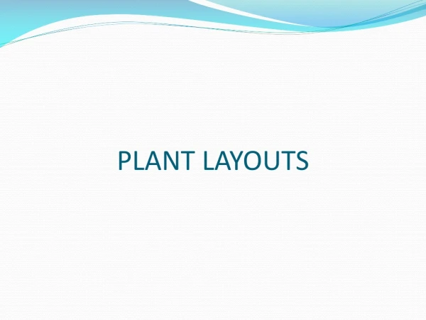 PLANT LAYOUTS