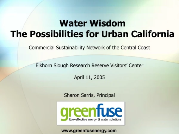 Water Wisdom The Possibilities for Urban California