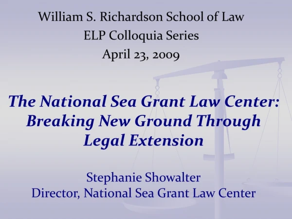 William S. Richardson School of Law ELP Colloquia Series April 23, 2009