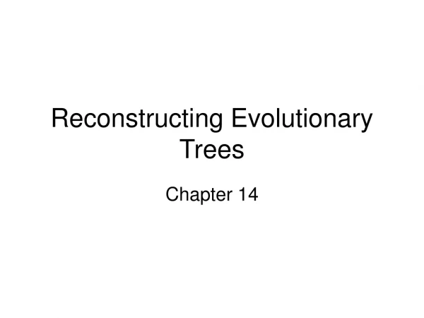Reconstructing Evolutionary Trees