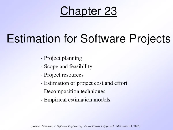 Chapter 23 Estimation for Software Projects