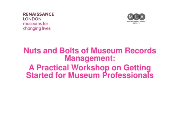 Nuts and Bolts of Museum Records Management: