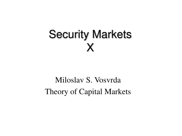 Security Markets X