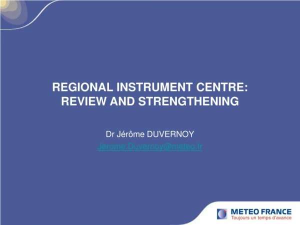 REGIONAL INSTRUMENT CENTRE: REVIEW AND STRENGTHENING