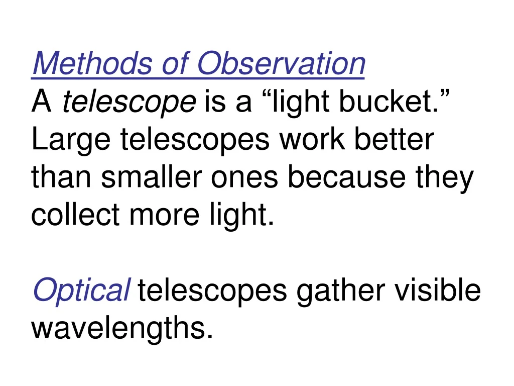 methods of observation a telescope is a light