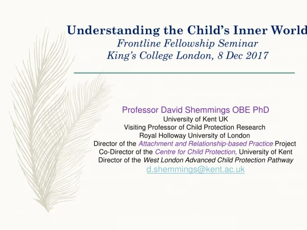 Professor David Shemmings OBE PhD University of Kent UK