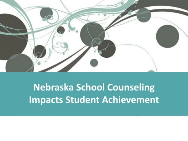 Nebraska School Counseling Impacts Student Achievement