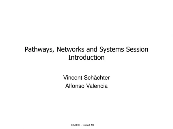 Pathways, Networks and Systems Session Introduction