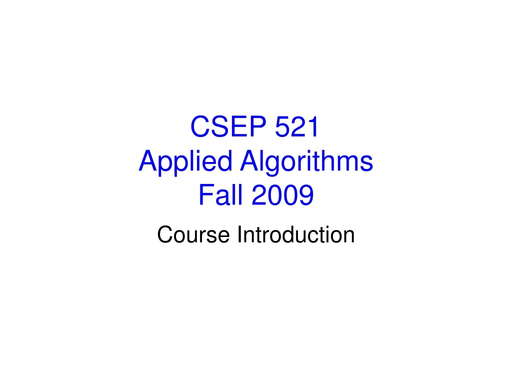 csep 521 applied algorithms fall 2009