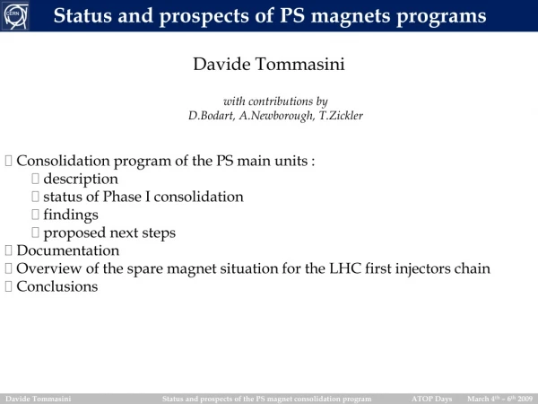 Status and prospects of PS magnets programs consolidation program