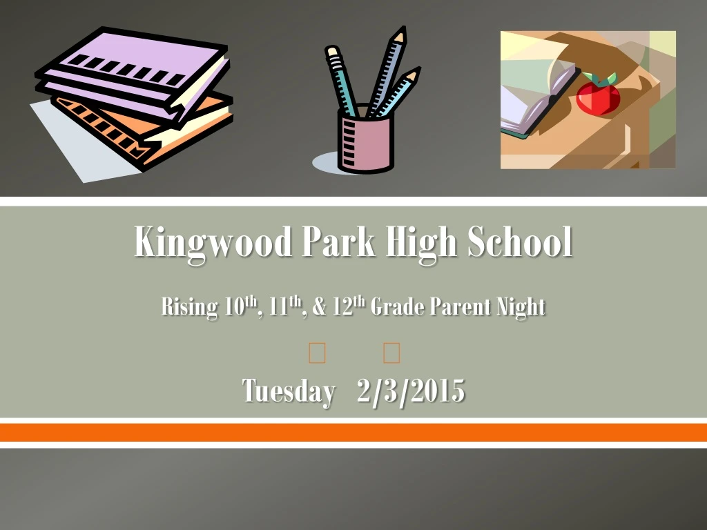 kingwood park high school rising 10 th 11 th 12 th grade parent night tuesday 2 3 2015