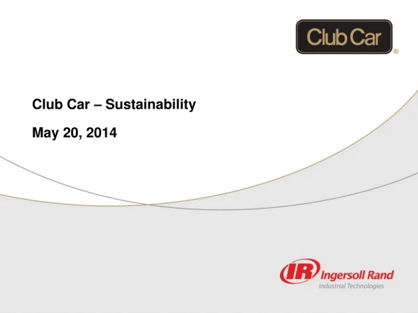 Club Car – Sustainability May 20, 2014