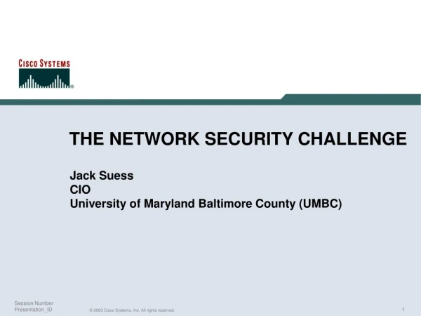 THE NETWORK SECURITY CHALLENGE