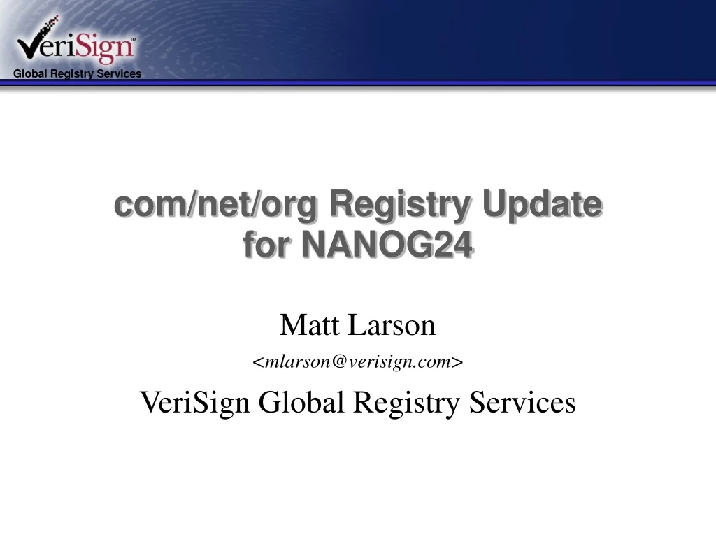 com net org registry update for nanog24