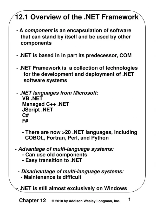12.1 Overview of the .NET Framework  - A  component  is an encapsulation of software