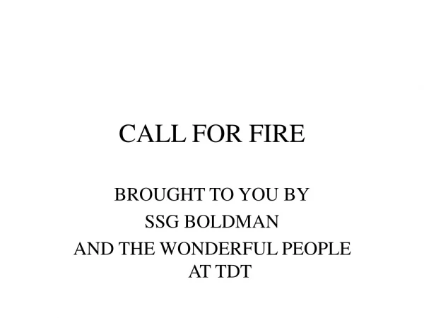 CALL FOR FIRE