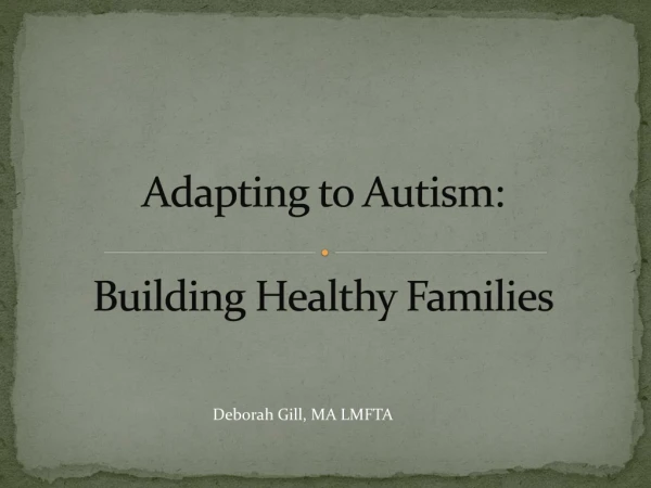 Adapting to Autism: Building Healthy Families