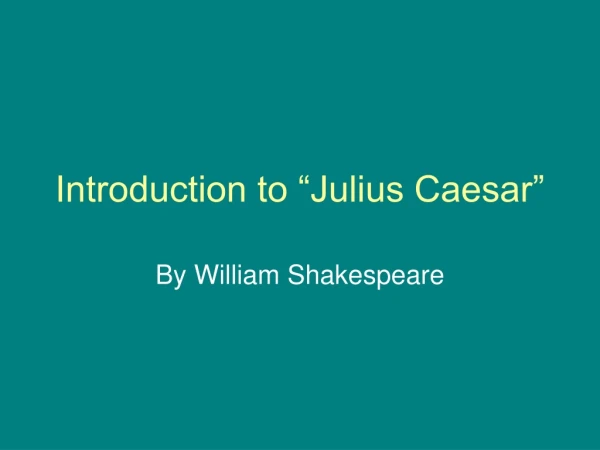 Introduction to “Julius Caesar”