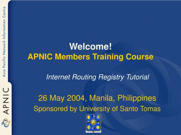 Welcome! APNIC Members Training Course