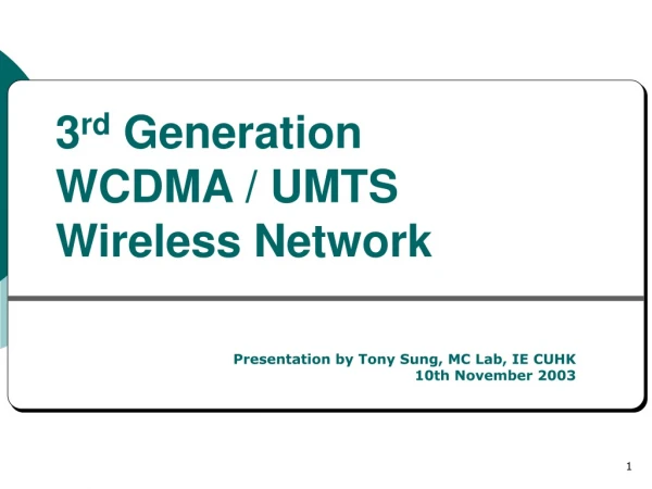 3 rd  Generation  WCDMA / UMTS Wireless Network