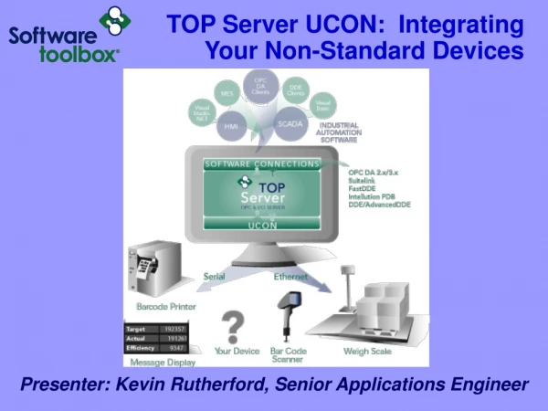 TOP Server UCON:  Integrating Your Non-Standard Devices
