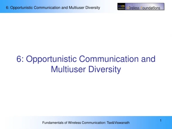 6: Opportunistic Communication and Multiuser Diversity