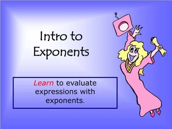 Intro to Exponents