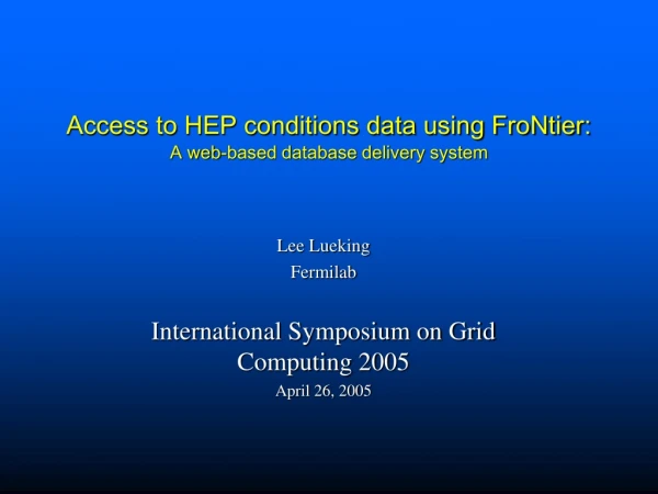 Access to HEP conditions data using FroNtier: A web-based database delivery system