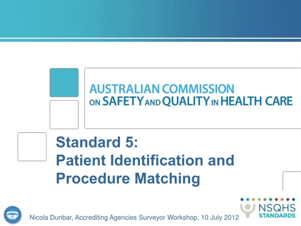 Standard 5:  Patient Identification and Procedure Matching