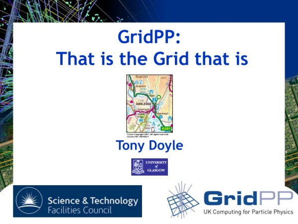 GridPP:  That is the Grid that is