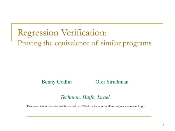 Regression Verification:  Proving the equivalence of similar programs