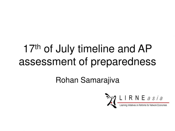 17 th  of July timeline and AP assessment of preparedness