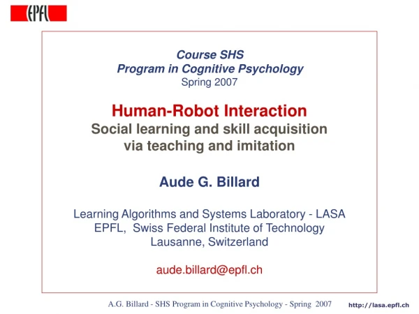 Course SHS Program in Cognitive Psychology Spring 2007 Human-Robot Interaction