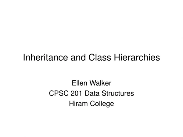 Inheritance and Class Hierarchies