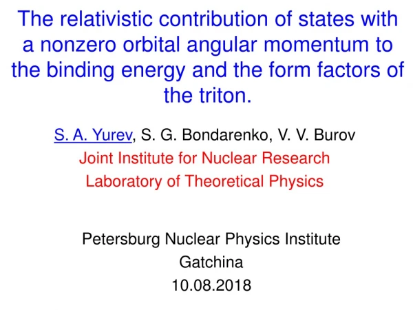 S. A. Yurev , S. G. Bondarenko ,  V. V. Burov Joint Institute for Nuclear Research