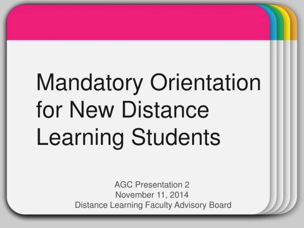 AGC Presentation 2 November 11, 2014  Distance Learning Faculty Advisory Board