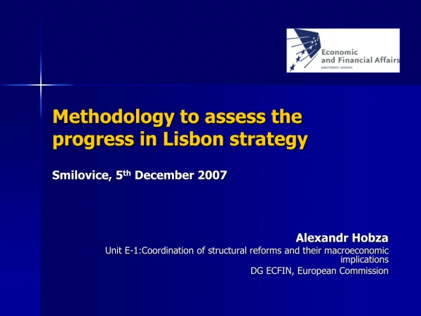 Methodology to assess the progress in Lisbon strategy Smilovice, 5 th  December 2007