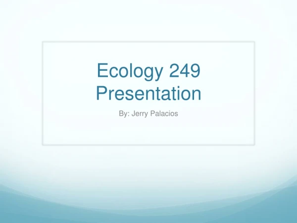 Ecology 249 Presentation