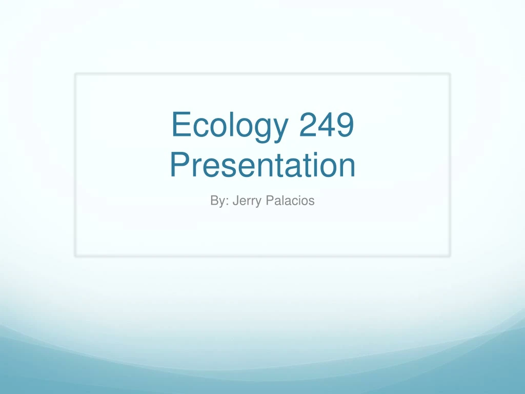 ecology 249 presentation
