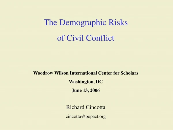 The Demographic Risks  of Civil Conflict  Woodrow Wilson International Center for Scholars