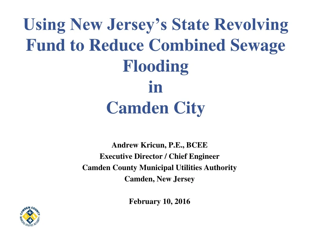 using new jersey s state revolving fund to reduce combined sewage flooding in camden city
