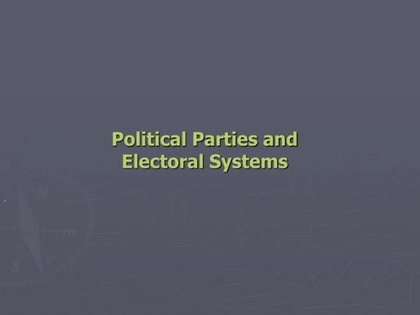 Political Parties and  Electoral Systems .
