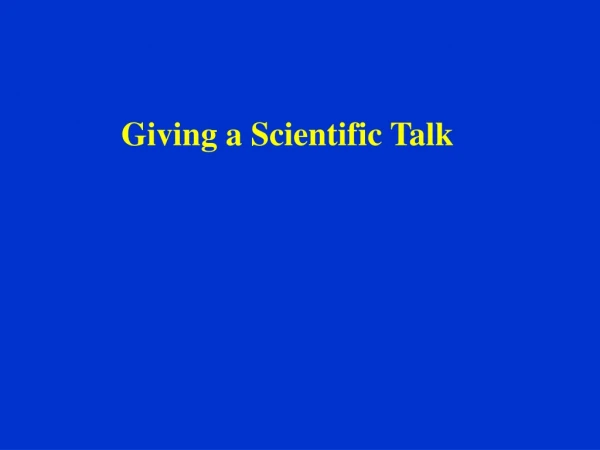 Giving a Scientific Talk