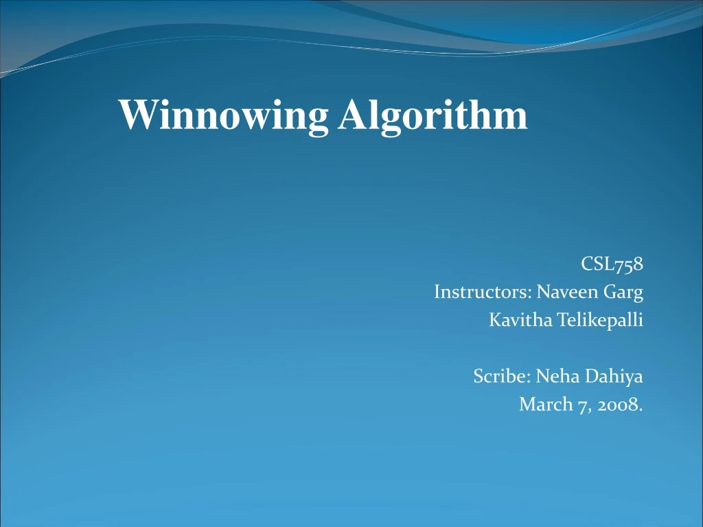 csl758 instructors naveen garg kavitha telikepalli scribe neha dahiya march 7 2008