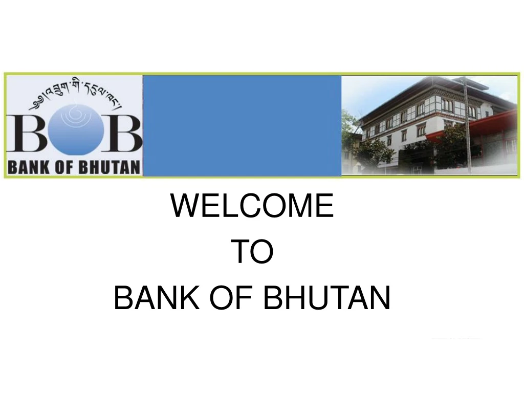welcome to bank of bhutan