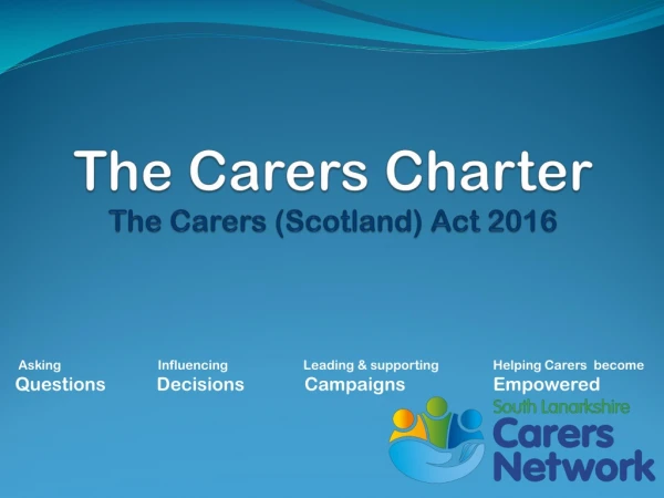 Asking	             	    Influencing	        Leading &amp; supporting 	     Helping Carers  become